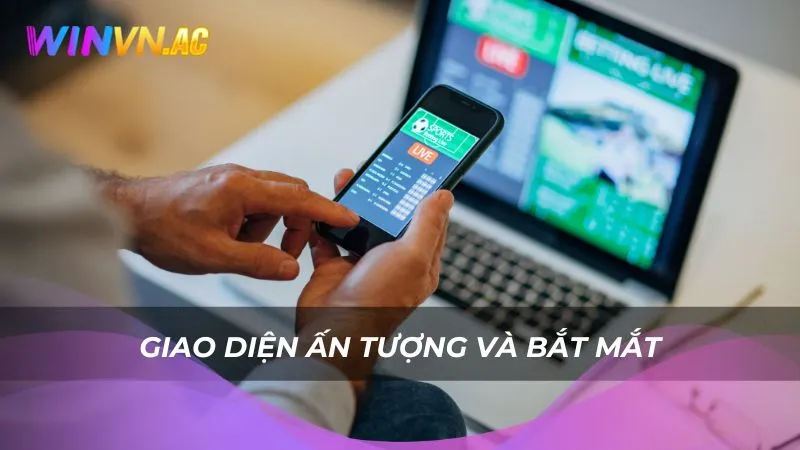 Giao diện ấn tượng và bắt mắt