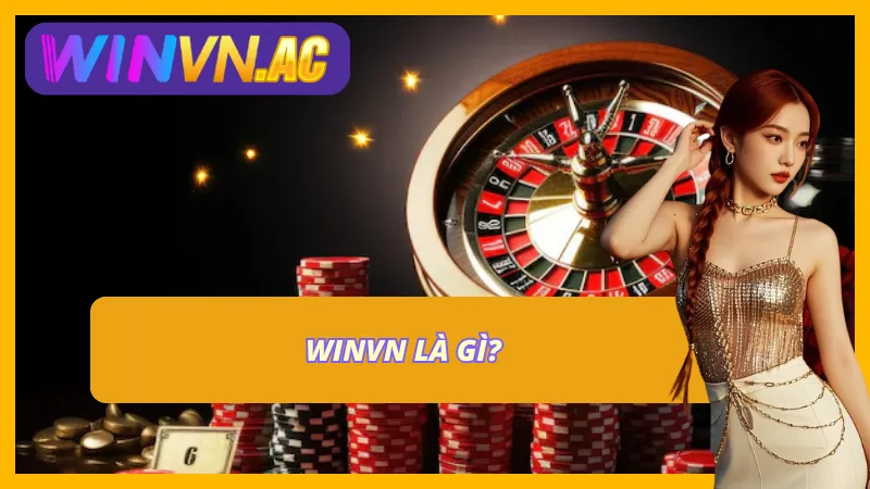 Giới thiệu sơ lược về nhà cái cá cược Winvn